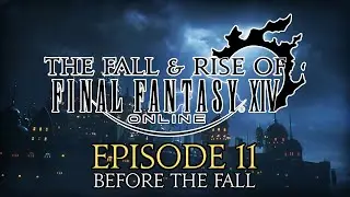 How A Realm Reborn Ended | Fall & Rise of FFXIV | Episode Eleven | Before the Fall