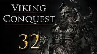 Viking Conquest #32 ~ СТРОИМ НОВЫЙ КОРАБЛЬ!