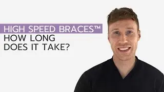 High Speed Braces&trade; - How Long Does It Take?