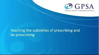 Teaching the subtleties of prescribing and de-prescribing