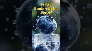 Frozen Blueberries ARE Better Than Fresh!