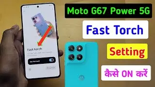 Moto g67 power me fast torch kaise on kare / how to enable fast torch setting in moto g67 power //