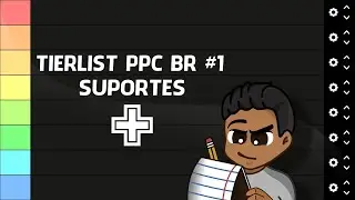 SUPORTES | Tierlist PPC BR #1
