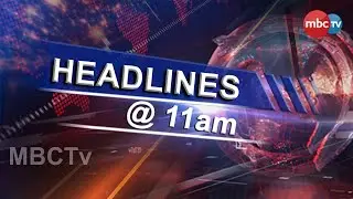 News Headlines @11am | 19Sept 2020  || MBCTv