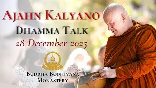 If You Suffer Then You Are Thinking The Wrong Way by Ajahn Kalyano 28 Dec 2025