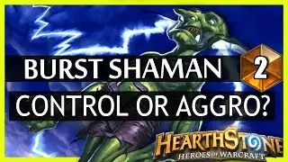 Hearthstone Burst Shaman - Control or aggro? #2