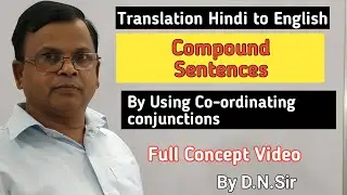 Translation Hindi to English | Compound Sentences | By using Co-ordinating Conjunction | By D.N.Sir