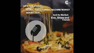 Global Pizza Forming Machine Market Report 2025 And Its Market Size, Share and Trends
