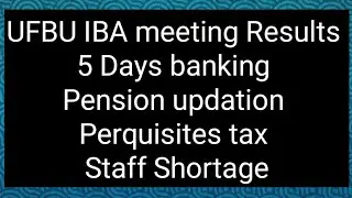 IBA Meeting Results, ufbu iba meeting, #5daysbanking #pensionupdation #ops #sainiksolutionbank