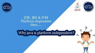 why java is platform independent? | How java is platform independent?