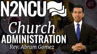 Session 1 - Church Administration - Rev Abram Gomez