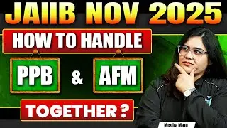 JAIIB PPB & AFM Preparation 2025 | JAIIB PPB & AFM Important Modules & Topics | JAIIB Exam Strategy
