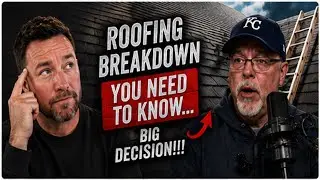 The Roofing Breakdown You Need to Know....Big Decision!!!