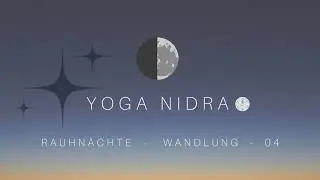 Yoga Nidra  04. Rauhnacht / Zuversicht & Wandel / April / ohne Musik