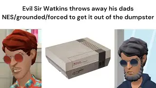 Evil Sir Watkins throws away his dads NES/grounded/forced to get it out of the dumpster