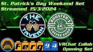 Ferg 94's Mix for The Tavern x Roosters (streamed to VRChat, 15/3/2024) | New Track Debut!