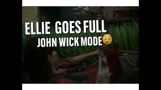 John Wick Who? 😤 Ellie&rsquo;s Ruthless Kill Spree in The Last of Us 2 (PS5)