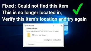 Could not find this item This is no longer located in, Verify this item's location and try again