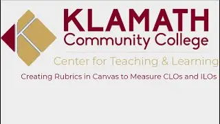 FACULTY: Creating Rubrics in Canvas to Measure CLOs and ILOs
