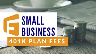 Small Business 401k Plan Fees