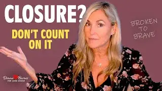 Why Your Ex Won&rsquo;t Give You Closure And How to Heal Without It