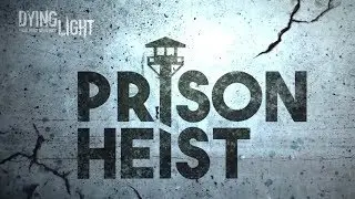 HARRAN PRISON HEIST (DLC) - Dying Light