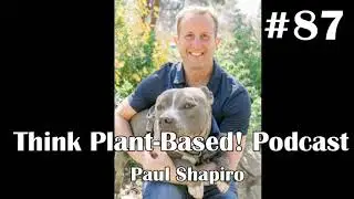 Ep 87 &ndash; Paul Shapiro | The Better Meat Co