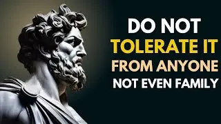 10 Toxic Behaviors You Should NEVER Tolerate (Even From Family) | Stoicism
