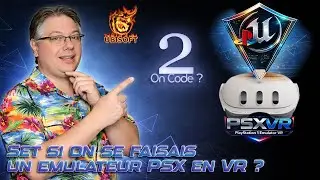 PSX VR &mdash; &Eacute;pisode 2 :  (CD / ISO / GPU / UE5) 📺