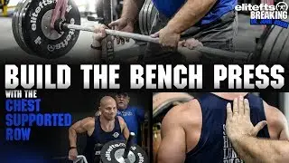 How To Build Your Bench Press with the Chest Supported Row | elitefts.com
