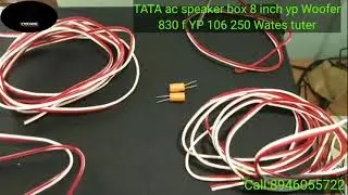 TATA ac speaker box 8 inch yp  Woofer 830 f YP 106 250 Wates tuter