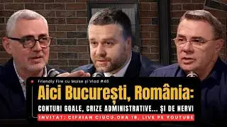 Aici București, Rom&acirc;nia: Conturi goale, crize administrative... și de nervi | Friendly Fire #46🎙️