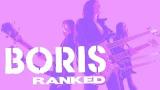 Ranking the Discography of Boris (Tier List)