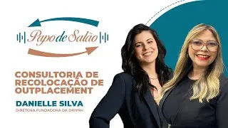Papo de Sal&atilde;o com Dinna Morais & Danielle Silva. #11