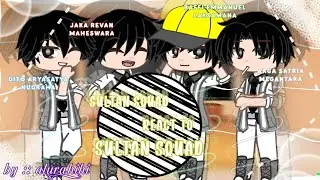 sultan squad react to sultan squad? || sultan squad || gacha club Indonesia || lanjut/tamat?
