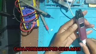 CARA PERBAIKAN POD OXVA MATI