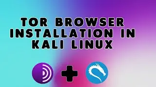 How to Install Tor Browser In Kali Linux
