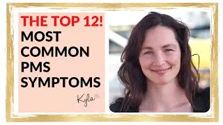 The top 12 MOST COMMON PMS symptoms before a period