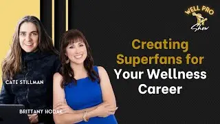 Creating Superfans for Your Wellness Career