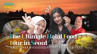 The Ultimate Halal Food Tour in Seoul 🇰🇷🔥 | Salam Seoul Ambassadors Reveal Their Top Picks!