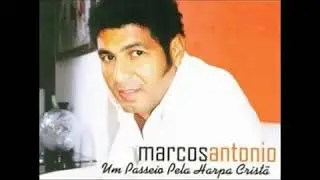 MARCOS ANTONIO - CRISTO CURA, SIM - HARPA CRIST&Atilde; N&Uacute;MERO 07