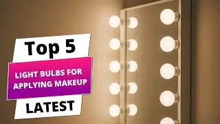 ✅ Best light bulbs for applying makeup: Light bulbs for applying makeup (Buying Guide)