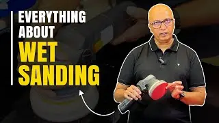 Everything About Wet Sanding - The Ultimate Guide