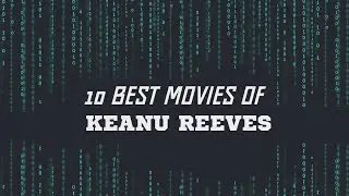 10 Best Movies of Keanu Reeves