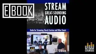 Stream Great-Sounding Audio: Guide for Streaming Church Services and Other Events. PROMO
