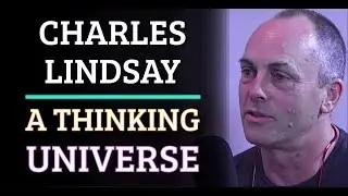 Simulation #585 Charles Lindsay - A Thinking Universe