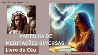 Partilha: leitura e medita&ccedil;&atilde;o do LIVRO DO C&Eacute;U (Vol 4, Cap 79 e 80) #Lu&iacute;saPiccarreta 