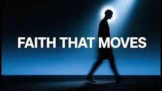 Faith That Moves