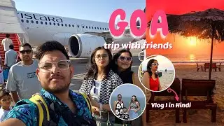 Goa trip | Hindi  | vlog 1 | #goa |#goatrip |#vasavaontravel |