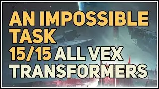 All 15 Vex Transformers An Impossible Task Destiny 2